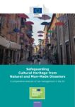 Safeguarding Cultural Heritage from Natural and Man-Made Disasters A comparative analysis of risk management in the EU